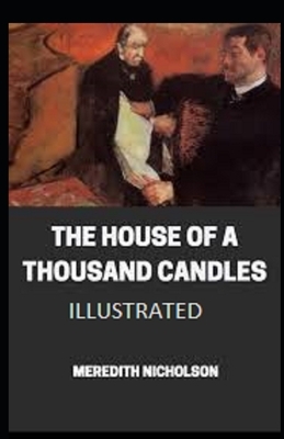 The House of a Thousand Candles Illustrated by Meredith Nicholson