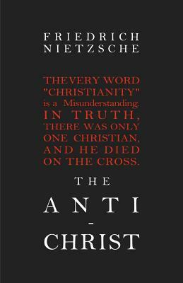 The Anti-Christ by Friedrich Nietzsche