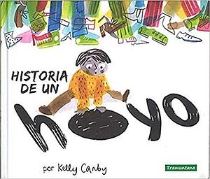 Historia de un hoyo by Raquel Valle Bosch, Kelly Canby