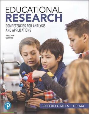 Mylab Education with Pearson Etext for Educational Research: Competencies for Analysis and Applications Plus Third-Party eBook (Inclusive Access) by L. R. Gay, Geoffrey E. Mills