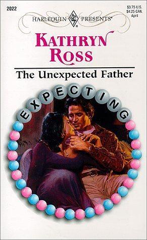 The Unexpected Father by Kathryn Ross