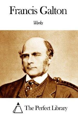 Works of Francis Galton by Francis Galton