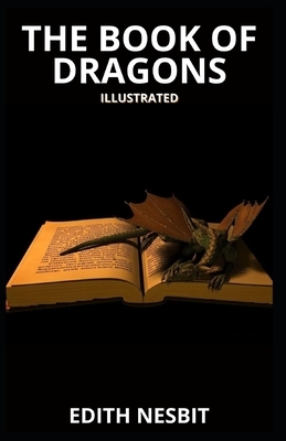 The Book of Dragons: Illustrated by E. Nesbit