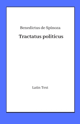 Tractatus politicus by Benedictus de Spinoza