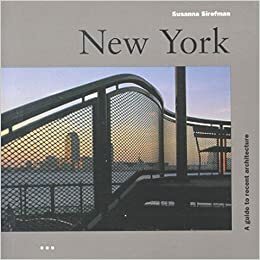 New York: A Guide to Recent Architecture by Tom Neville, Susanna Sirefman