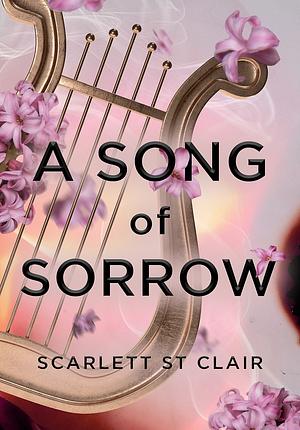 A Song of Sorrow by Scarlett St. Clair