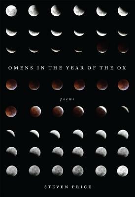 Omens in the Year of the Ox by Steven Price