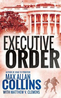 Executive Order by Max Allan Collins