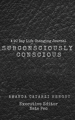 Subconsciously Conscious! by Amanda Catarzi Hengst