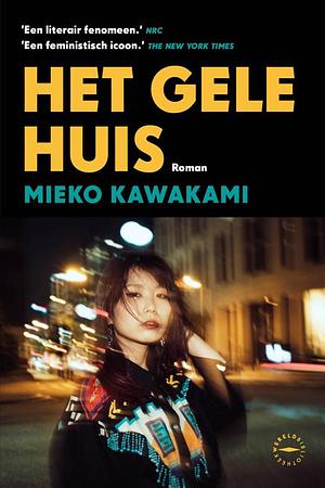 Het gele huis by Mieko Kawakami