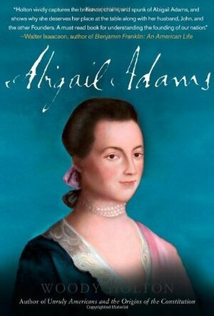 Abigail Adams by Woody Holton