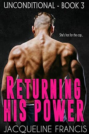 Returning His Power (Unconditional, #3) by Jacqueline Francis
