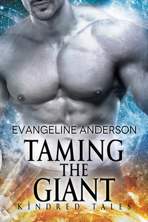 Taming The Giant; Kindred Tales by Evangeline Anderson