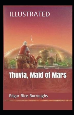 Thuvia, Maid of Mars Illustrated by Edgar Rice Burroughs