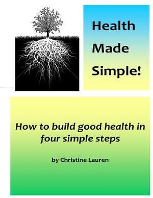 Health Made Simple! by Christine Lauren