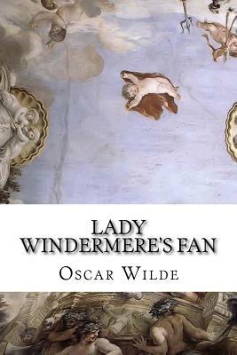 Lady Windermere's Fan by Oscar Wilde