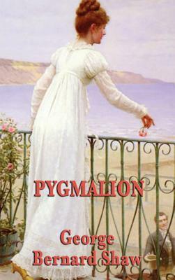 Pygmalion by George Bernard Shaw