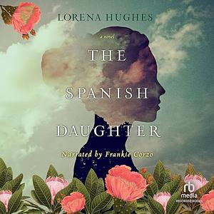 The Spanish Daughter by Lorena Hughes