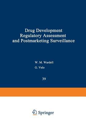 Drug Development, Regulatory Assessment, and Postmarketing Surveillance by 