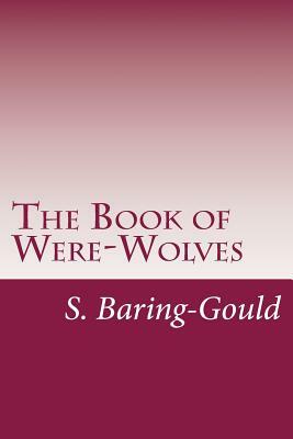 The Book of Were-Wolves by Sabine Baring Gould