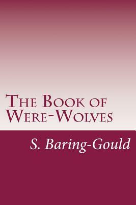 The Book of Were-Wolves by Sabine Baring-Gould