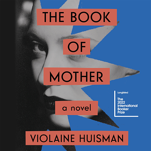 The Book of Mother by Violaine Huisman