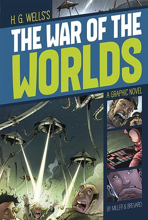 War of the Worlds Graphic Revolve: Common Core Editions by Katherine McClean Brevard, José Alfonso Ocampo Ruiz, Davis Worth Miller