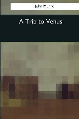A Trip to Venus by John Munro