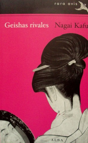 Geishas rivales by Akiko Imoto, Carlos Rubio, Kafū Nagai