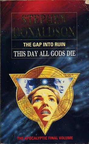 The Gap Into Ruin: This Day All Gods Die by Stephen R. Donaldson