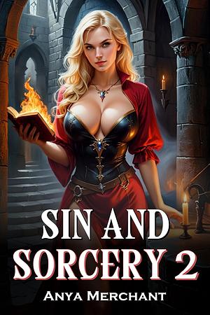 Sin and Sorcery 2 by Anya Merchant