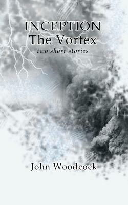 Inception & The Vortex by John Woodcock