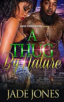 A Thug by Nature: A Standalone by Jade Jones