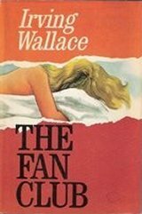 The Fan Club by Irving Wallace
