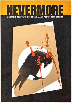 Nevermore by John Reppion, D'Israeli, Dan Whitehead, Alice Duke, Stuart Tipples, Erik Rangel, Jamie Delano, John McCrea, Shane Ivan Oakley, Roger Corman, James Fletcher, Edgar Allan Poe, Leah Moore, Adam Prosser, Ian Edginton, Natalie Sandells, Steve Pugh, David Berner, Laura Howell, Jeremy Slater