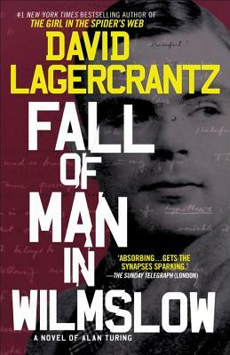 Fall of Man in Wilmslow: A Novel of Alan Turing by David Lagercrantz
