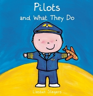 Pilots and What They Do by Liesbet Slegers