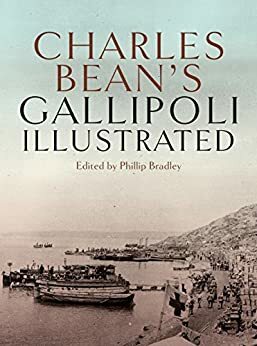Charles Bean's Gallipoli: Illustrated by Phillip Bradley
