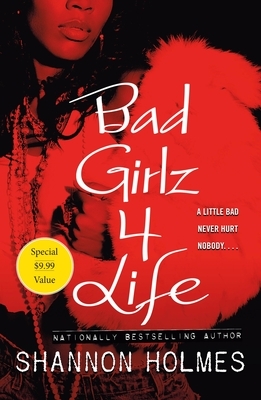 Bad Girlz 4 Life by Shannon Holmes