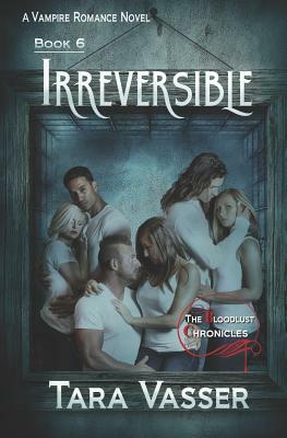 Irreversible: Book 5 by Tara Vasser
