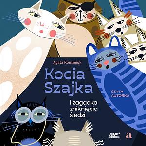 Kocia Szajka i zagadka zniknięcia śledzi by Agata Romaniuk