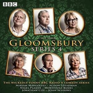 Gloomsbury: Series 4: The Hit BBC Radio 4 Comedy by Sue Limb