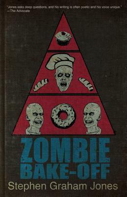 Zombie Bake-Off by Stephen Graham Jones