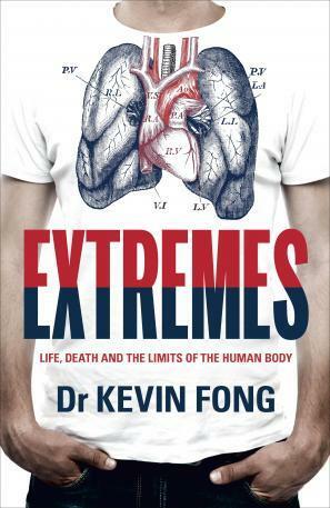 Extremes: Life, Death and the Limits of the Human Body by Kevin Fong