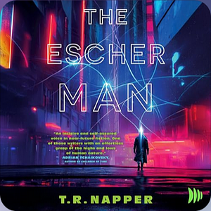 The Escher Man by T. R. Napper
