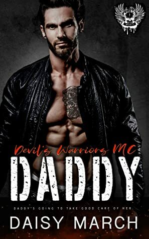 Daddy: A DDLG Motorcycle Club Romance by Daisy March