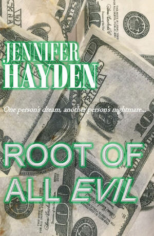 Root of All Evil by Jennifer Hayden