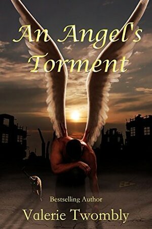 An Angel's Torment: by Valerie Twombly