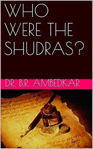 Who were the Shudras? by B.R. Ambedkar