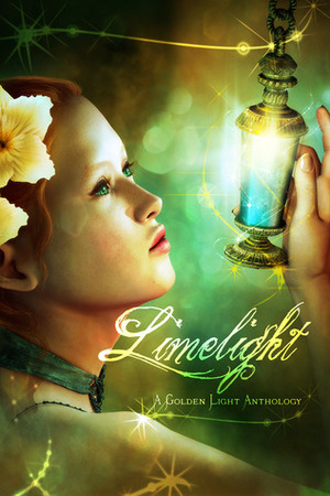 Limelight by Domyelle Rhyse, Catriel Ceballos, Larissa Hinton, T.K. Richardson, Sergio Palumbo, Jessica B. Zeidler, John Grover, Ela Lond, James Dorr, Bill Blume, Katy Huth Jones, Edward W. Robertson, Alexandra Baker